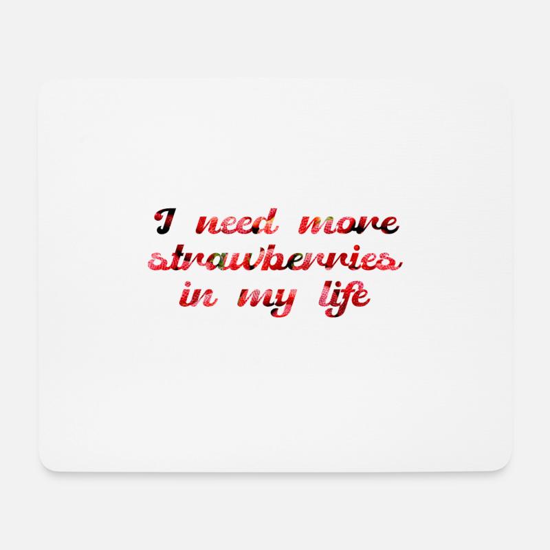 I need more strawberries in my life - Mousepad (Querformat) - Weiß