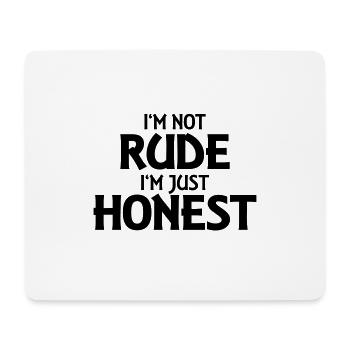 I'm not rude I'm just honest - Mouse Pad (horizontal) - white - Front