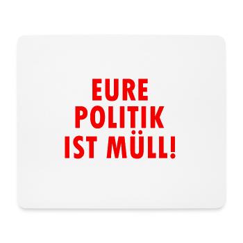 Eure politik ist müll - Mousepad (Querformat) - Weiß - Vorne