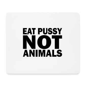 Eat pussy not animals - Mouse Pad (horizontal) - white - Front
