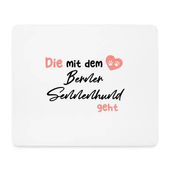 Die mit dem Berner Sennenhund geht - Hund Hundelie - Mousepad (Querformat) - Weiß - Vorne