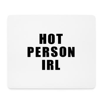 Hot person irl - Mouse Pad (horizontal) - white - Front