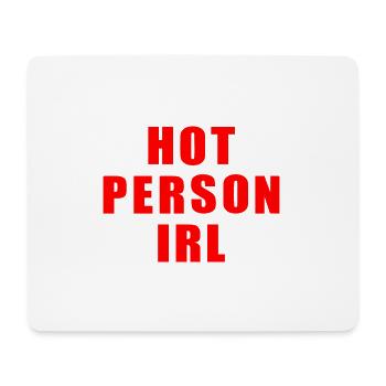 Hot person irl - Mousepad (Querformat) - Weiß - Vorne
