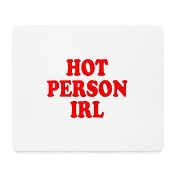 Hot person irl - Mousepad (Querformat) - Weiß - Vorne