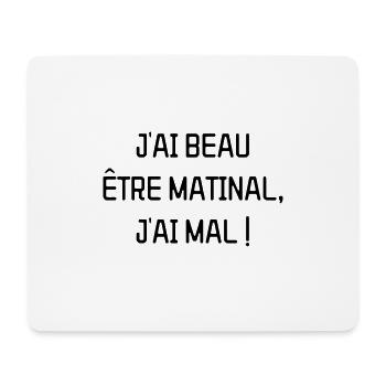 J'ai beau être matinal, j'ai mal - Les Inconnus - Tapis de souris (format paysage) - blanc - Devant