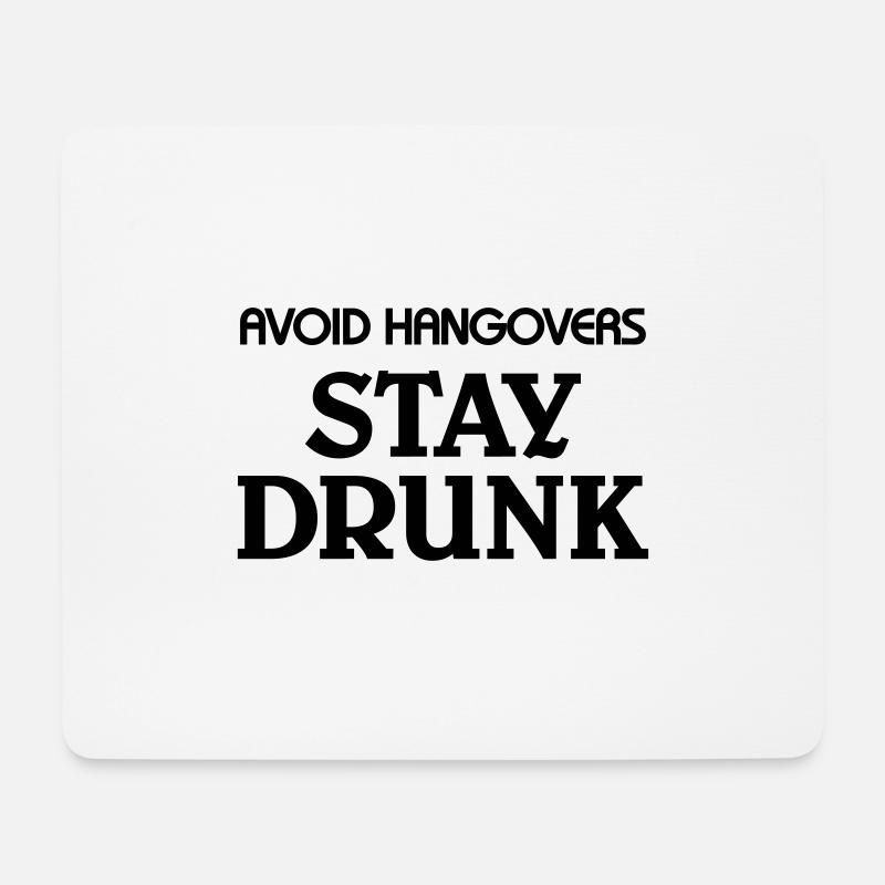 Avoid Hangovers stay drunk - Mouse Pad (horizontal) - white
