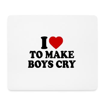 I love to make boys cry - Mousepad (Querformat) - Weiß - Vorne