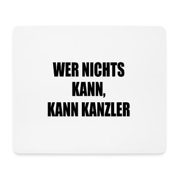 wer nichts kann kann kanzler - Mousepad (Querformat) - Weiß - Vorne