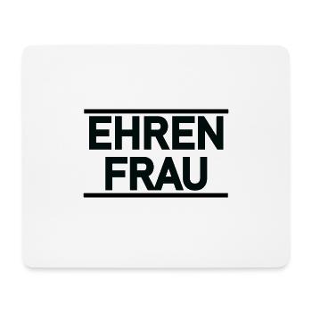 Ehrenfrau - Mousepad (Querformat) - Weiß - Vorne