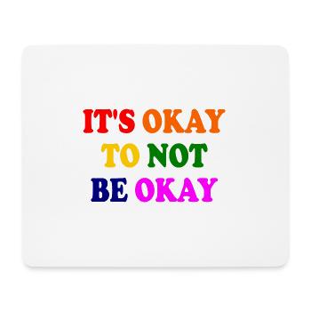 it's okay to not be okay - Mouse Pad (horizontal) - white - Front