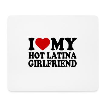 i love my hot latina girlfriend - Mouse Pad (horizontal) - white - Front