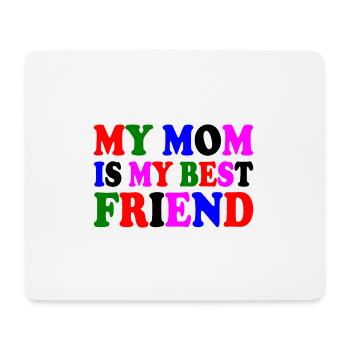 my mom is my best friend - Mousepad (Querformat) - Weiß - Vorne