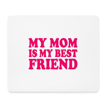 my mom is my best friend - Mousepad (Querformat) - Weiß - Vorne