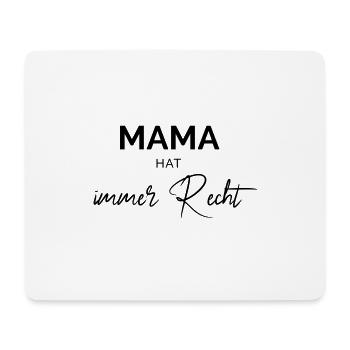 THE FASHION TEE - MAMA HAT IMMER RECHT - Mousepad (Querformat) - Weiß - Vorne