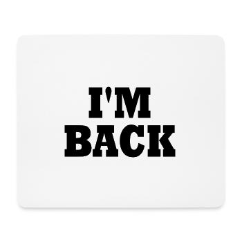 I'm back - Mouse Pad (horizontal) - white - Front
