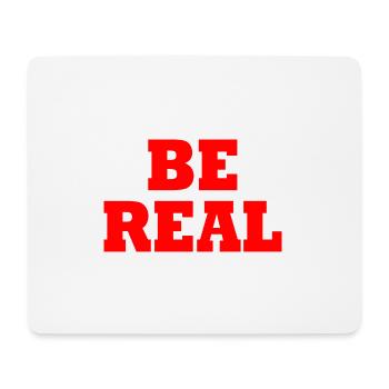 Be real - Mousepad (Querformat) - Weiß - Vorne