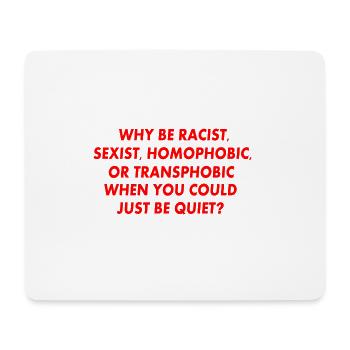 why be racist sexist homophobic or transphobic - Tapis de souris (format paysage) - blanc - Devant