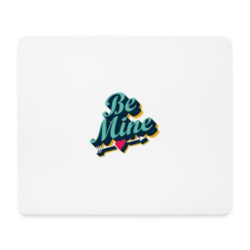Be Mine - Mousepad (Querformat) - Weiß - Vorne