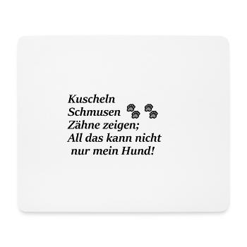 kuscheln, schmusen, Zähne zeigen. Kann ich auch. - Mousepad (Querformat) - Weiß - Vorne
