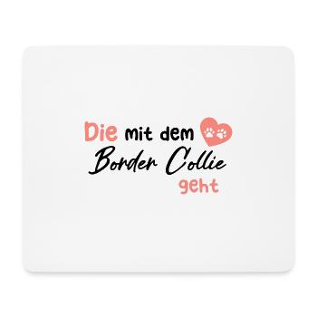 Die mit dem Border Collie geht - Hund Hundeliebhab - Mousepad (Querformat) - Weiß - Vorne