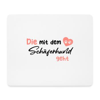 Die mit dem Schäferhund geht - Hund Hundeliebhaber - Mousepad (Querformat) - Weiß - Vorne