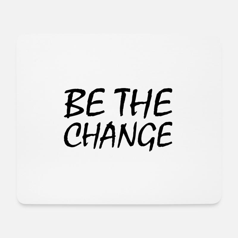 Be the change - Mousepad (Querformat) - Weiß