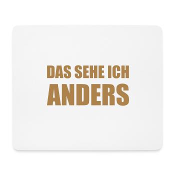 Design "DAS SEHE ICH .. ANDERS" - zweizeilig - Mousepad (Querformat) - Weiß - Vorne