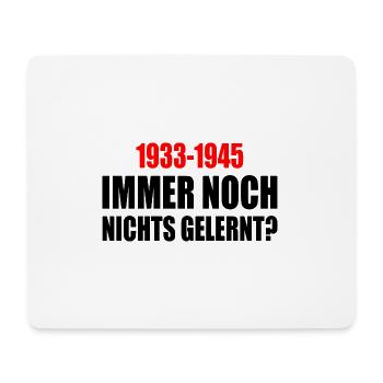 immer noch nichts gelernt 1933 - 1945 - Mousepad (Querformat) - Weiß - Vorne