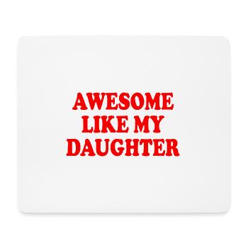 awesome like my daughter - Mousepad (Querformat) - Weiß - Vorne