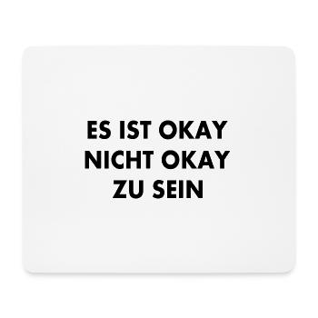 es ist okay nicht okay zu sein - Mousepad (Querformat) - Weiß - Vorne