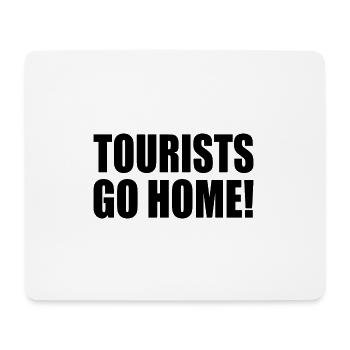 tourists go home - Mouse Pad (horizontal) - white - Front