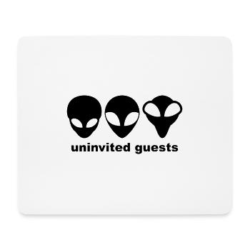 Grey Aliens are uninvited guests. Black - Mouse Pad (horizontal) - white - Front