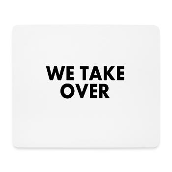 We take over - Mousepad (Querformat) - Weiß - Vorne