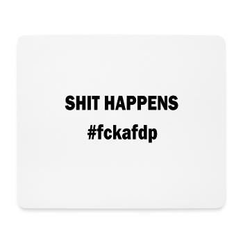 Shit happens #fckafdp - Gegen Rassismus - Mousepad (Querformat) - Weiß - Vorne