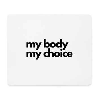 Mein Körper, meine Entscheidung -my body my choice - Mousepad (Querformat) - Weiß - Vorne