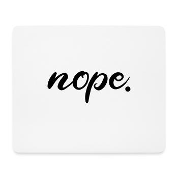 Conception amusante et cool "Nope" - Tapis de souris (format paysage) - blanc - Devant