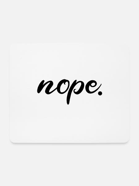 "Nope" cooles lustiges Design - Mousepad (Querformat) - Weiß