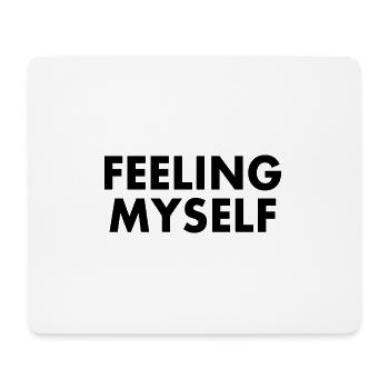 feeling myself - Mouse Pad (horizontal) - white - Front