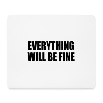 everything will be fine - Mousepad (Querformat) - Weiß - Vorne