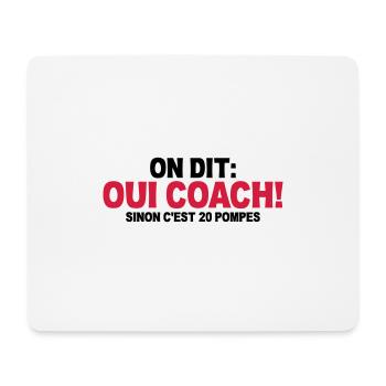 on dit oui coach sinon c'est 20 pompes - Tapis de souris (format paysage) - blanc - Devant