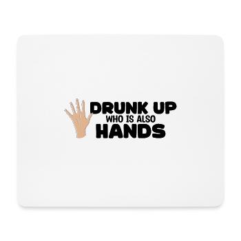 Drunk who also has hands - Funny drinker - Mouse Pad (horizontal) - white - Front