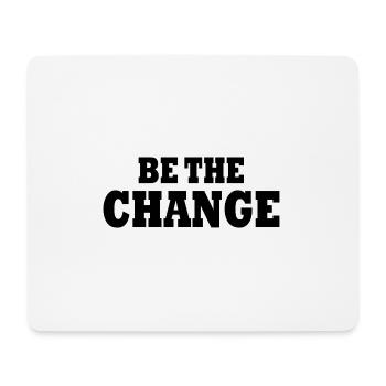 be the change - Mousepad (Querformat) - Weiß - Vorne