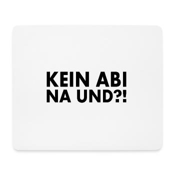 Kein abi na und - Mousepad (Querformat) - Weiß - Vorne