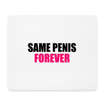 Same penis forever - Mouse Pad (horizontal) - white - Front