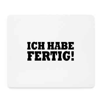 Ich habe fertig - Mousepad (Querformat) - Weiß - Vorne