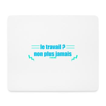 le travail non plus jamais - Tapis de souris (format paysage) - blanc - Devant