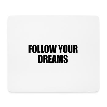 follow your dreams - Mousepad (Querformat) - Weiß - Vorne