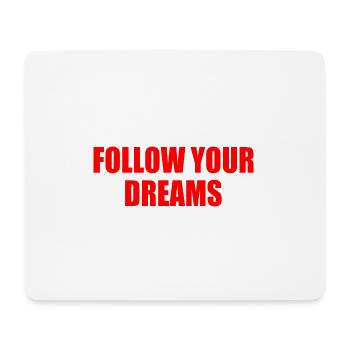 follow your dreams - Mousepad (Querformat) - Weiß - Vorne