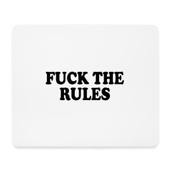 Fuck the rules - Mouse Pad (horizontal) - white - Front