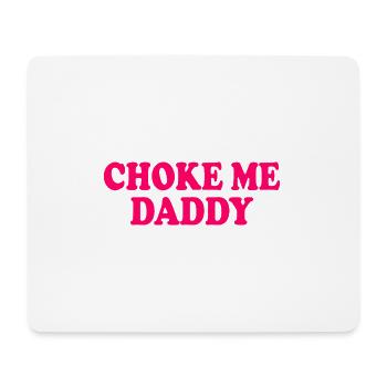 Choke me daddy - Mousepad (Querformat) - Weiß - Vorne